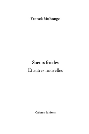 Sueurs froides et autres nouvelles   franck muhongo