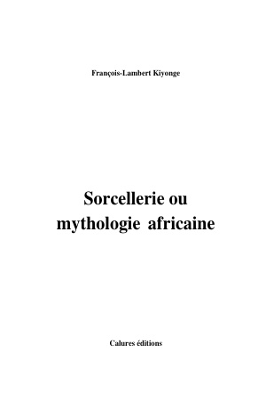 Sorcellerie ou mythologie africaine   françois lambert kiyonge